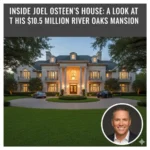 Inside Joel Osteen’s House: A Look at His $10.5 Million River Oaks Mansion