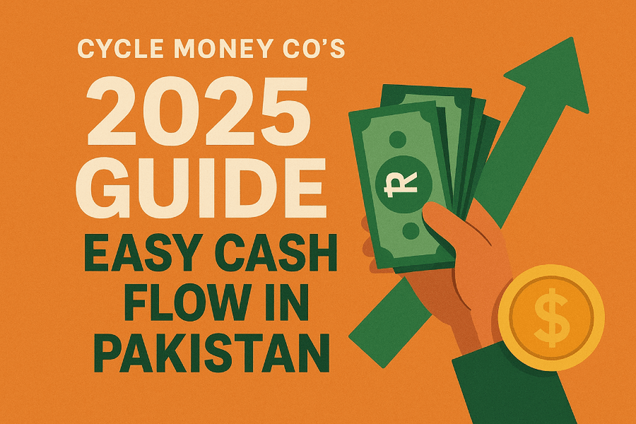 Cycle Money Co’s 2025 Guide: Easy Cash Flow in Pakistan