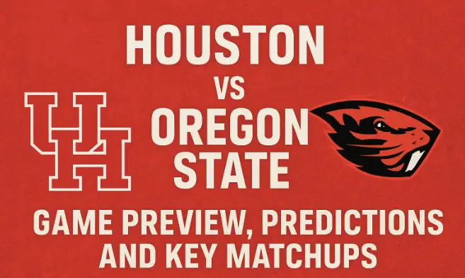 Houston vs Oregon State: Game Preview, Predictions and Key Matchups