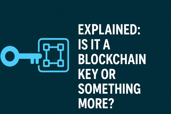 a0deb33d5b6c59da2a370840df058c6b Explained: Is It a Blockchain Key or Something More?