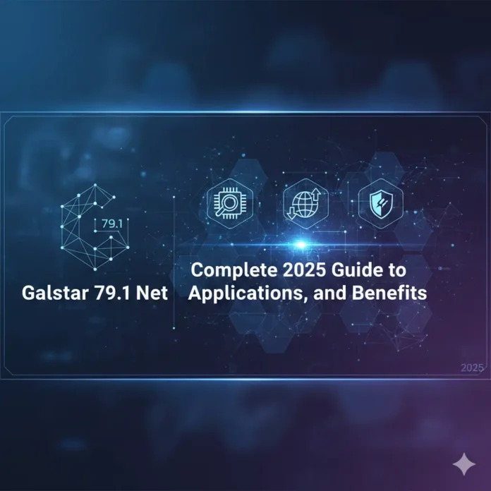 Galstar 79.1 Net: Complete 2025 Guide to Features, Applications, and Benefits