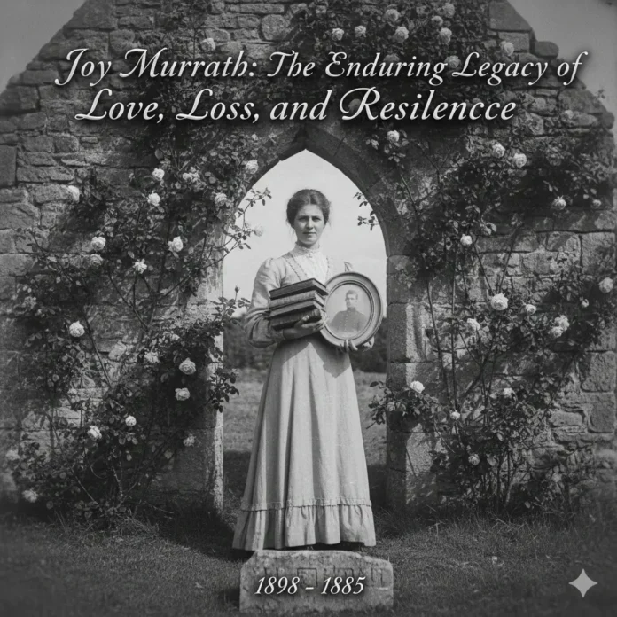 Joy Murrath_ The Enduring Legacy of Love, Loss, and Resilience Joy Murrath: The Enduring Legacy of Love, Loss, and Resilience