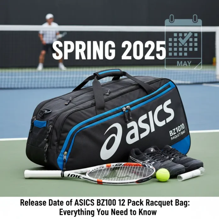 Release Date of ASICS BZ100 12 Pack Racquet Bag: Everything You Need to Know