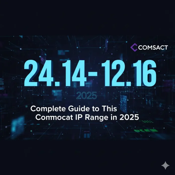 Understanding 24.14-12.16: Complete Guide to This Comcast IP Range in 2025